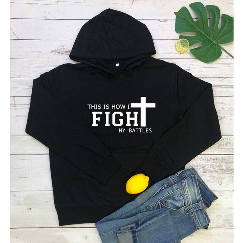 This Is How I Fight My Battles Hoodie Scripture Women Long Sleeve Jesus Christian Hoody Streetwear