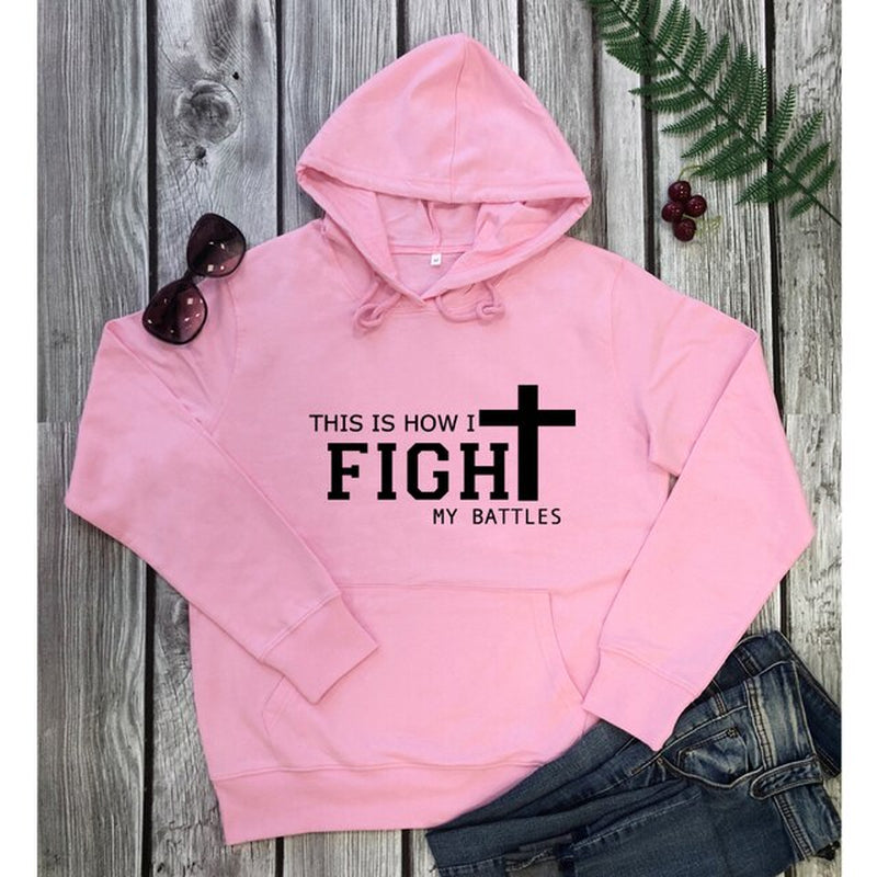 This Is How I Fight My Battles Hoodie Scripture Women Long Sleeve Jesus Christian Hoody Streetwear